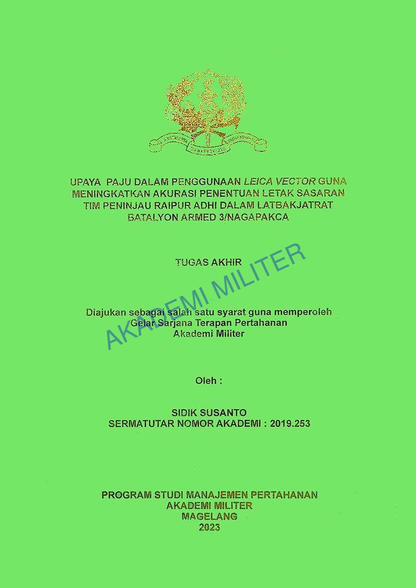 UPAYA PAJU DALAM PENGGUNAAN LEICA VECTOR GUNA MENINGKATKAN AKURASI PENENTUAN LETAK SASARAN TIM PENINJAU RAIPUR ADHI DALAM LATBAKJATRAT BATALYON ARMED 3/NAGAPAKCA